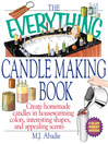 The Everything Candlemaking Book (eBook): Create Homemade Candles in House-Warming Colors, Interesting Shapes, and Appealing Scents